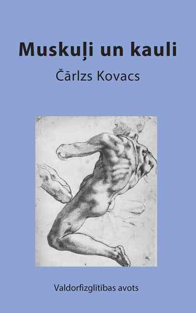 Muscles and bones, C. Kovacs